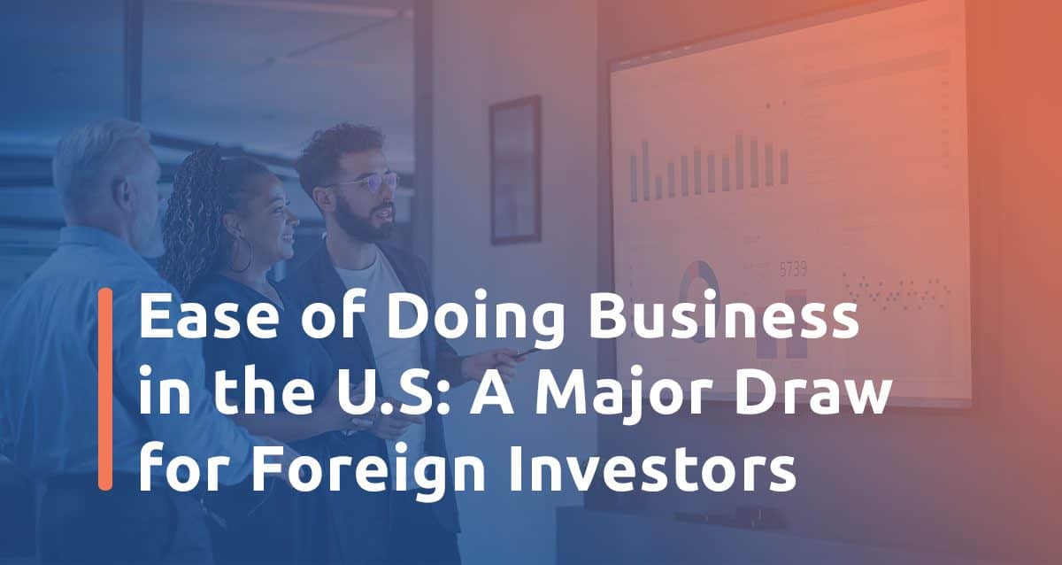 Image en vedette pour  Facilité de faire des affaires aux États-Unis : Un attrait majeur pour les investisseurs étrangers